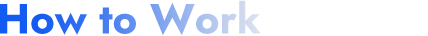 How to Work With Us